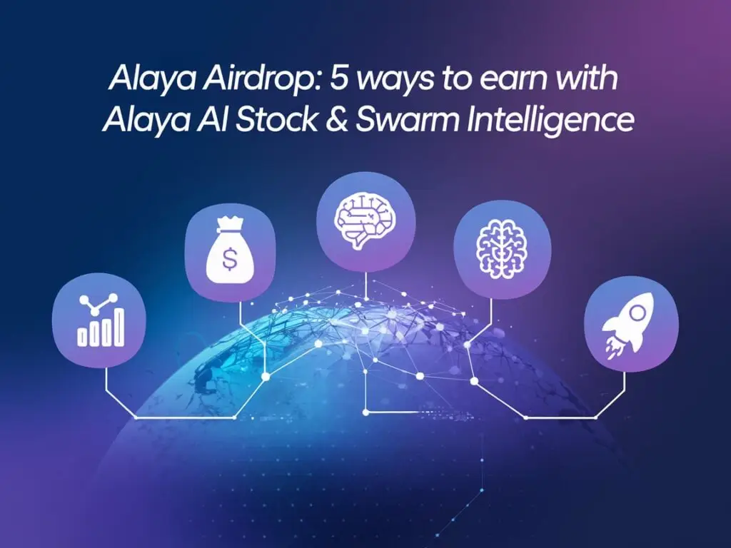 Alaya Airdrop: 5 Ways to Earn with Alaya AI Stock & Swarm Intelligence