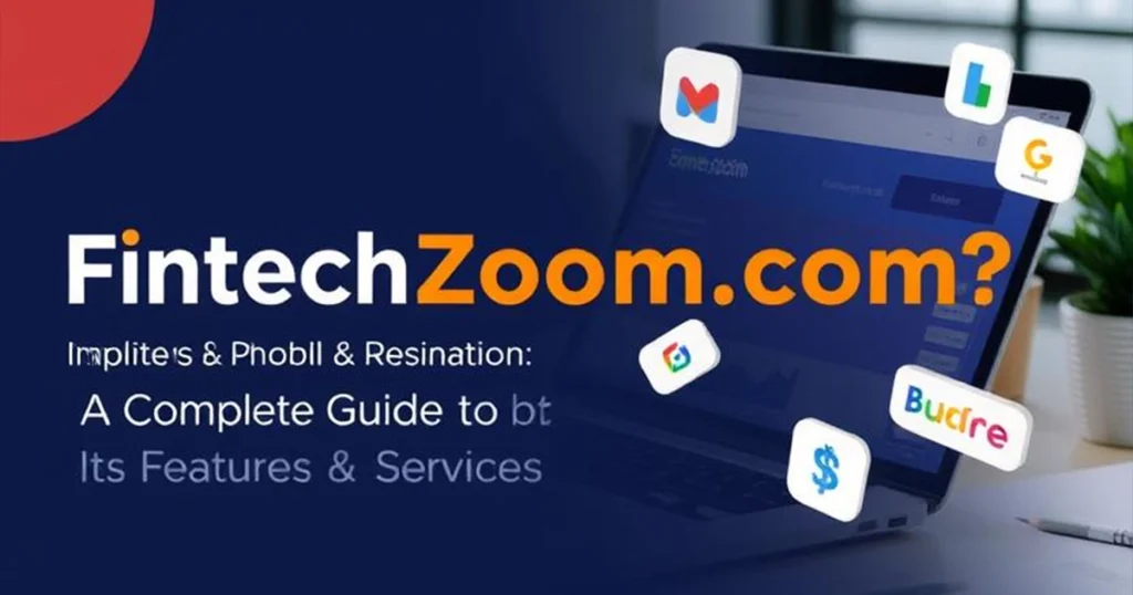 FintechZoom.com Review: 7 Powerful Features That Make It a Top Financial Hub 4 FintechZoom.com? A Complete Guide to Its Features & Services